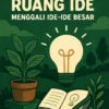 Ruang Ide: Menggali Ide-Ide Besar